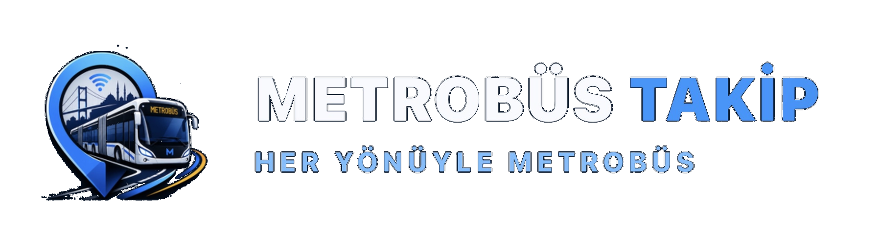Metrobüs Takip — Her Yönüyle Metrobüs